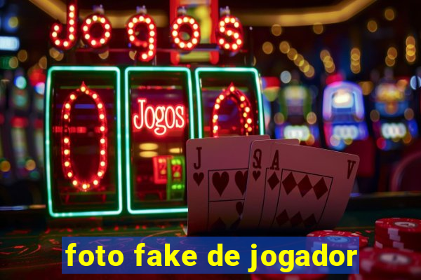 foto fake de jogador